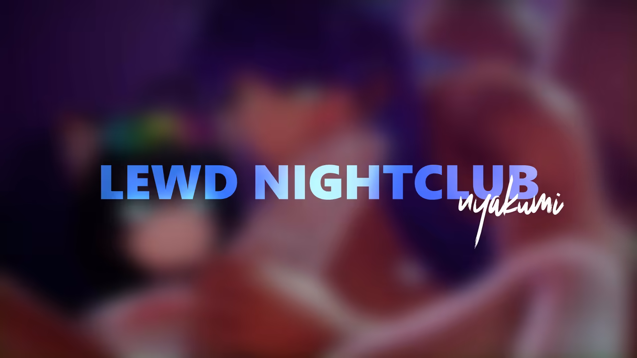 LEWD NIGHT CLUB [SFX+Futafied] Nyakumi